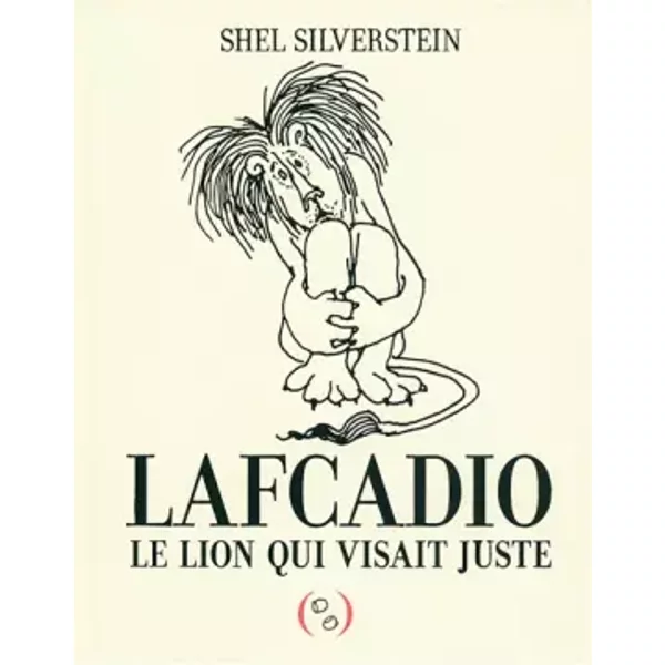 Lafcadio, Le Lion Qui Visait Juste - Shel Silverstein, ValéRie Le Plouhinec-image