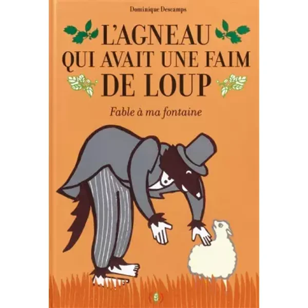 L'AGNEAU QUI AVAIT UNE FAIM DE LOUP - Dominique Descamps
