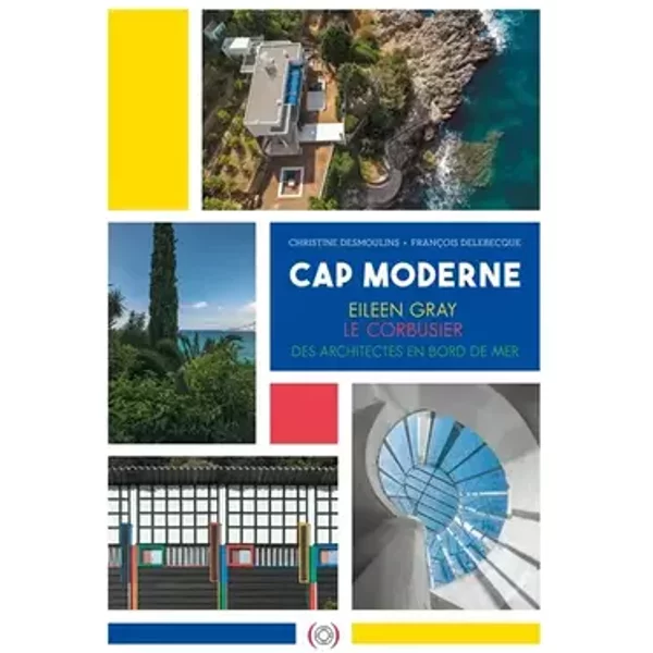 UN CAP MODERNE - Christine Desmoulins, François Delebecque