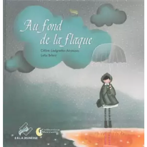 Au fond de la flaque - Céline Lavignette-Ammoun, Leïla Brient