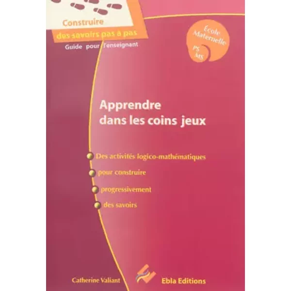 Apprendre dans les coins jeux - Catherine Valiant