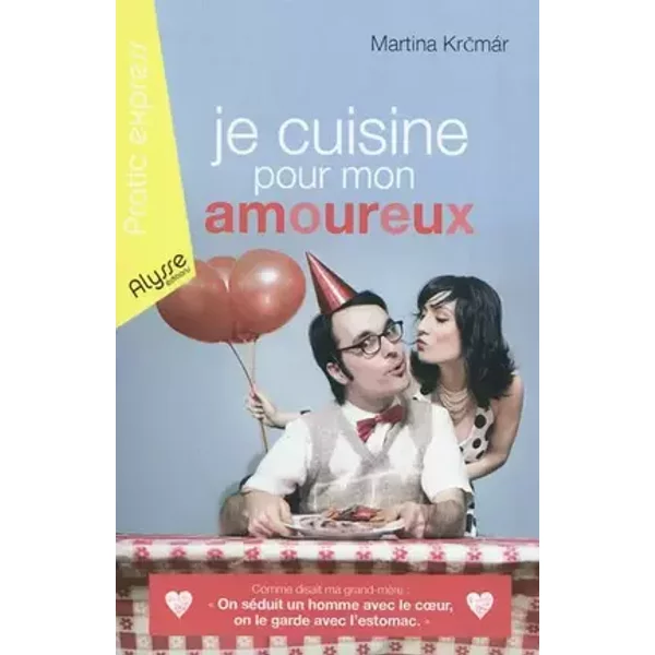 Je cuisine pour mon amoureux - Martina Krcmar