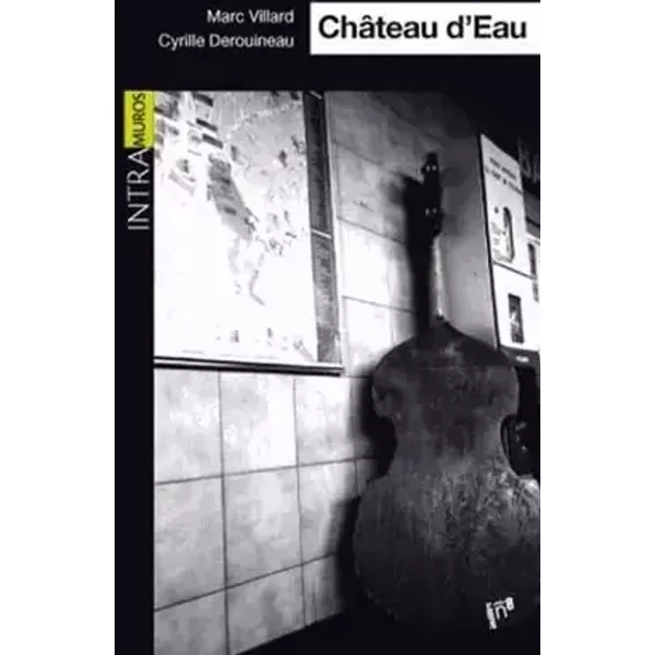 Chateau d'Eau - Marc Villard, Cyrille Derouineau