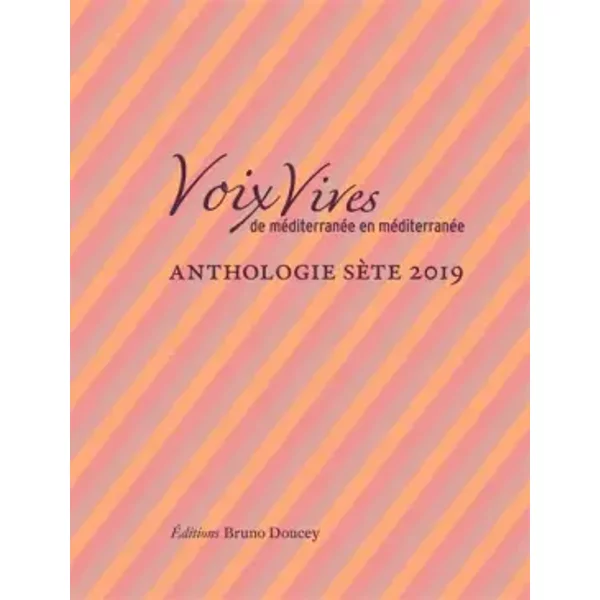 Voix Vives, de Méditerranée en Méditerranée: Anthologie Sète - Collectif