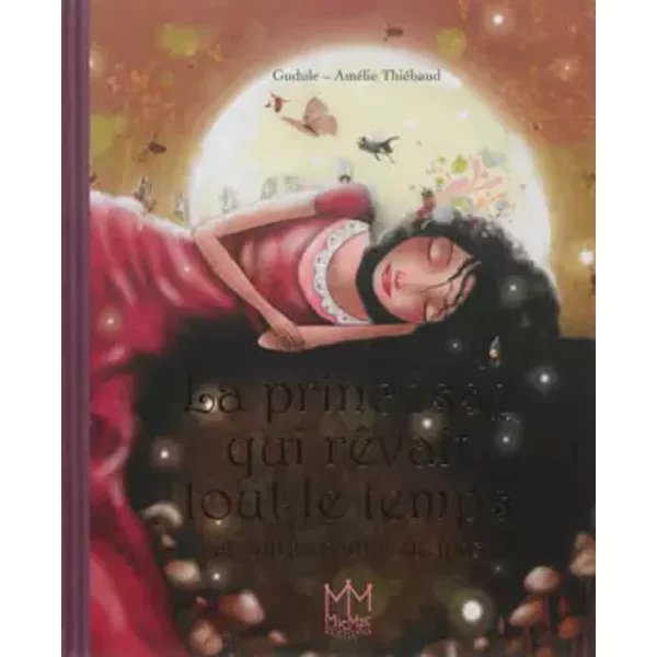 La princesse qui rêvait tout le temps - Gudule, Amélie Thiébaud