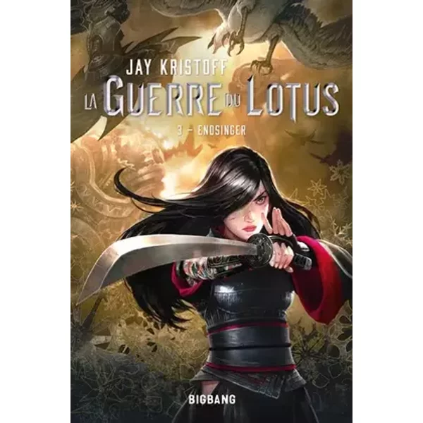 La Guerre du Lotus, T3 : Endsinger - Jay Kristoff