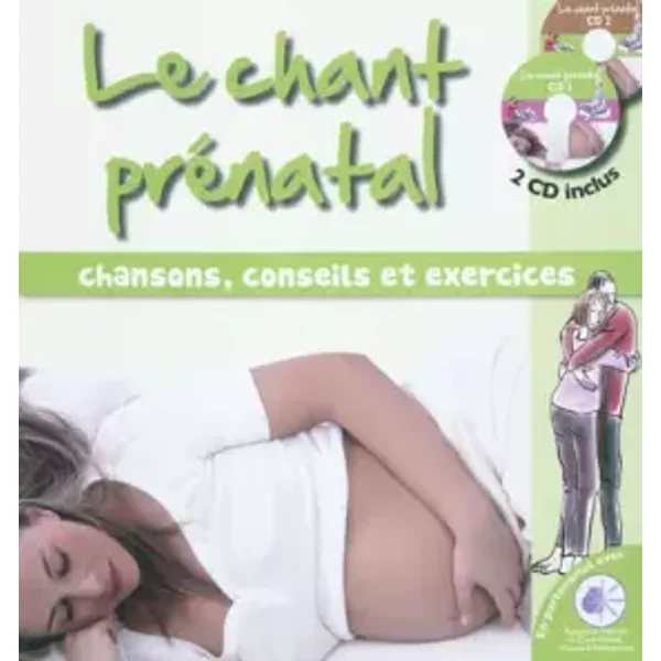 Le chant prénatal : Chansons, conseils et exercices (2CD audio) - Marie-Anne Sévin-Tulasne, Judith Bloch-Christophe