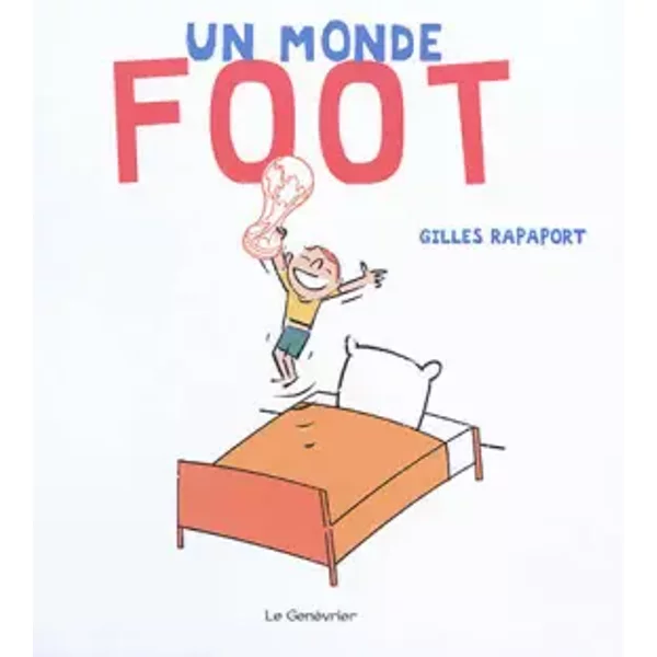 Un monde foot - Gilles Rapaport