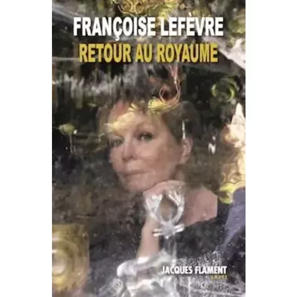 Retour au royaume - Françoise Lefèvre