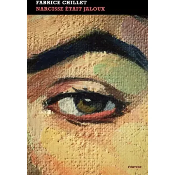 Narcisse était jaloux - Fabrice Chillet
