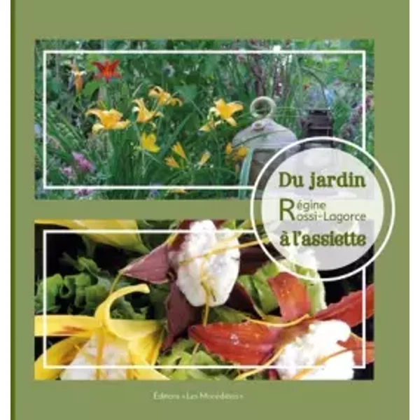 Du jardin à l'assiette - Régine Rossi-Lagorce