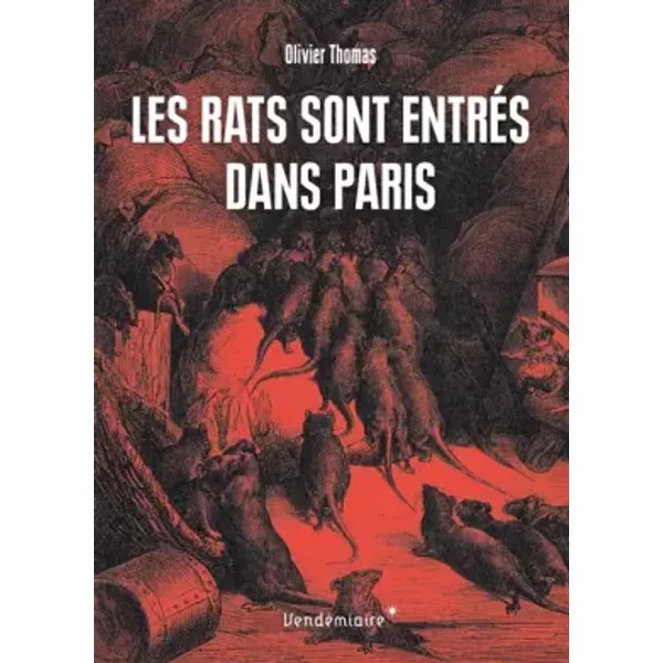 Les rats sont entrés dans Paris - Olivier Thomas