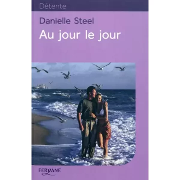 Au jour le jour - Danielle Steel