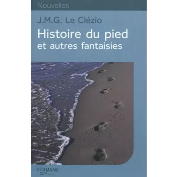 Histoire Du Pied Et Autres Fantaisies - Jean-Marie-Gustave Le CléZio-image