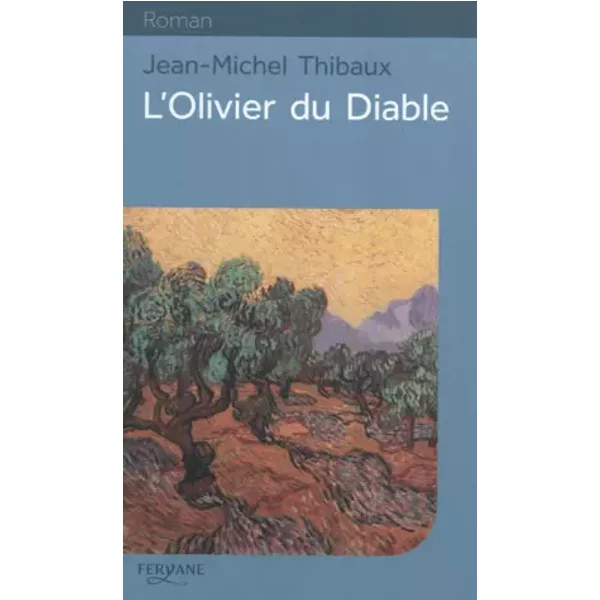 L'olivier du diable - Jean-Michel Thibaux