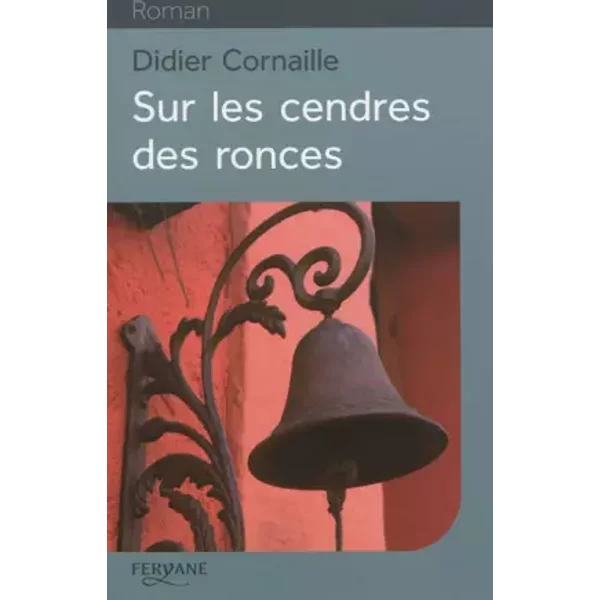 Sur Les Cendres Des Ronces - Didier Cornaille-image