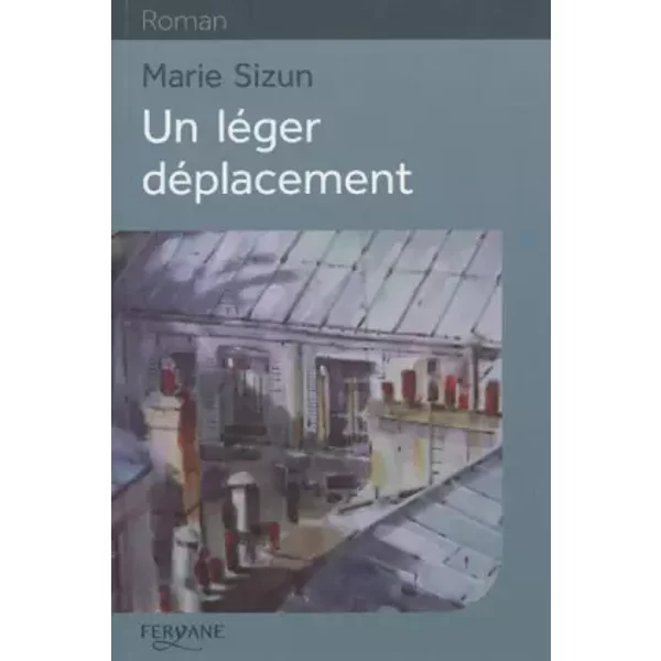 Un léger déplacement - Marie Sizun