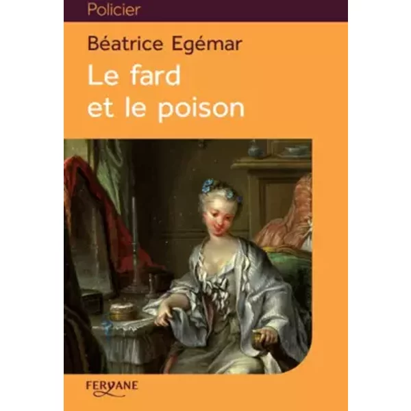 Le Fard Et Le Poison - BéAtrice EgéMar-image