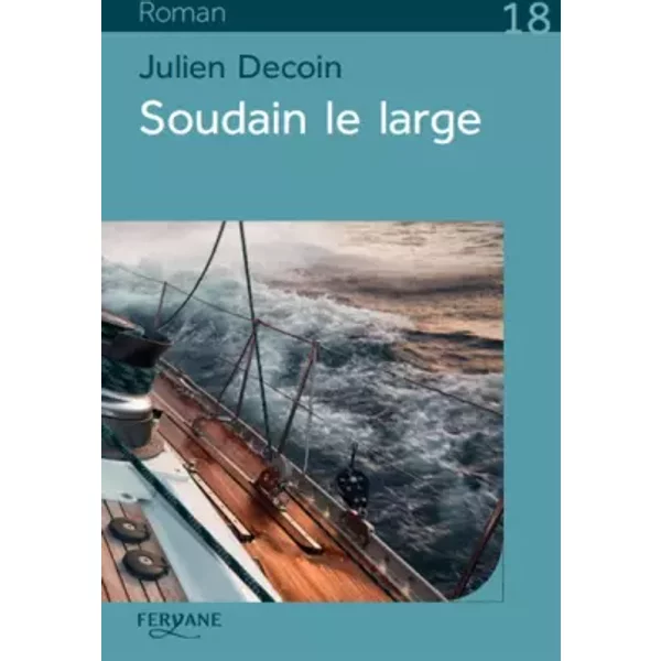 Soudain le large - Julien Decoin
