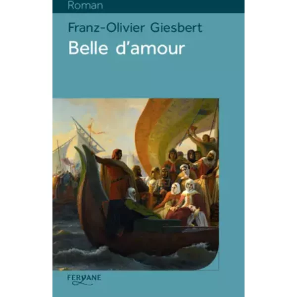 Belle d'amour - Franz-Olivier Giesbert