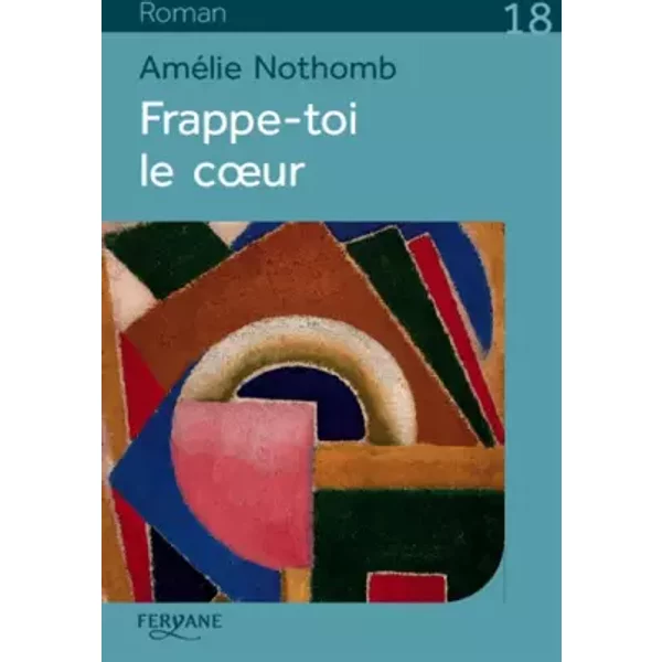 Frappe-toi le coeur - Amélie Nothomb