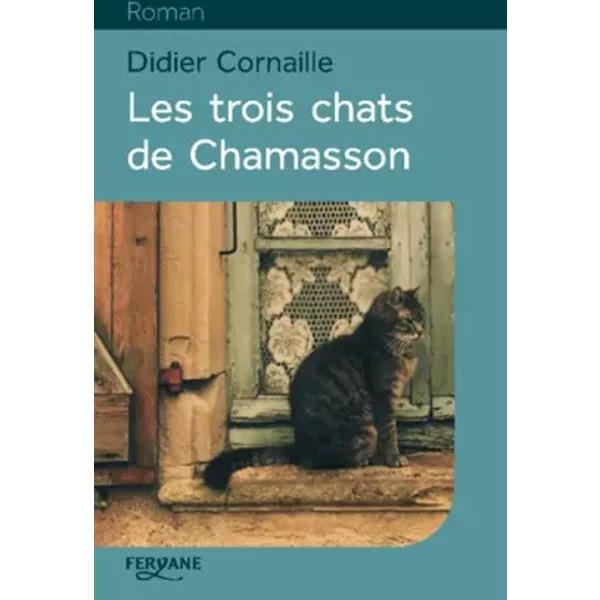 Les trois chats de Chamasson - Didier Cornaille