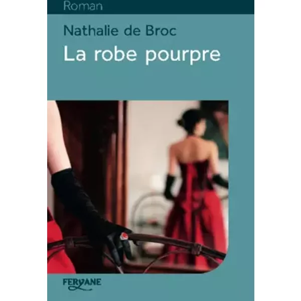 La robe pourpre - Nathalie de Broc