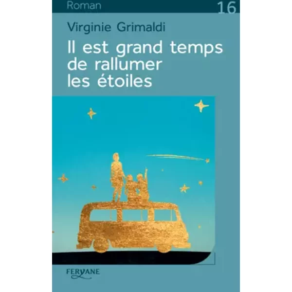 Il est grand temps de rallumer les étoiles - Virginie Grimaldi