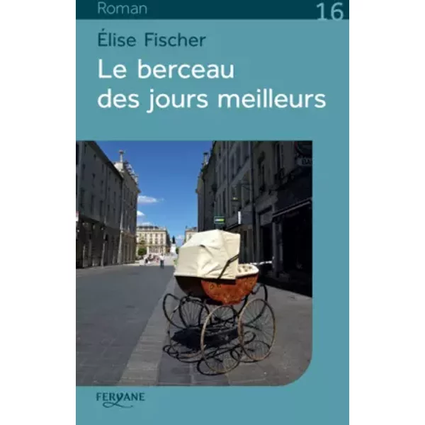 Le Berceau Des Jours Meilleurs - Elise Fischer-image