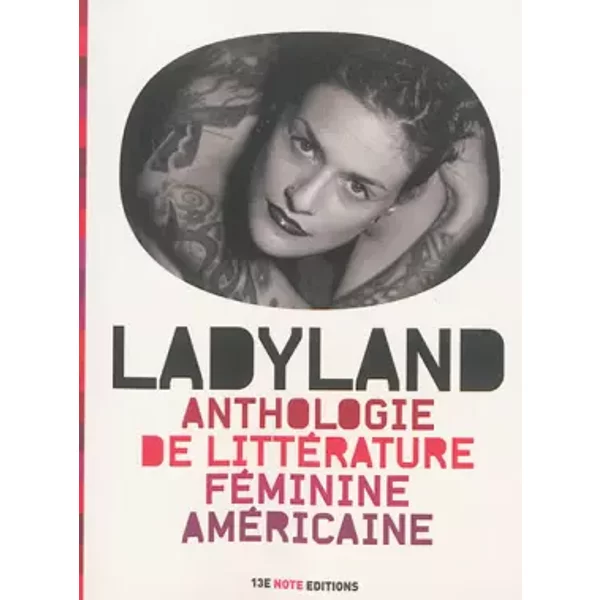 Ladyland: Anthologie de littérature féminine américaine - Patrice Carrer, Ariane Bataille, Annie-France Mistral