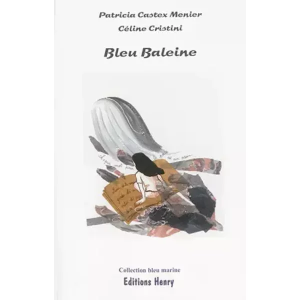 Bleu baleine - Patricia Castex Menier, Céline Cristini