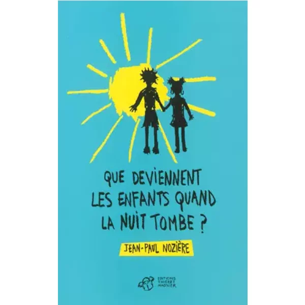 Que Deviennent Les Enfants Quand La Nuit Tombe ? - Jean-Paul NozièRe-image
