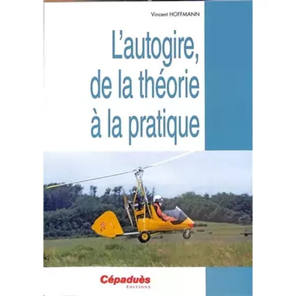 L'autogire, de la théorie à la pratique - Vincent Hoffmann
