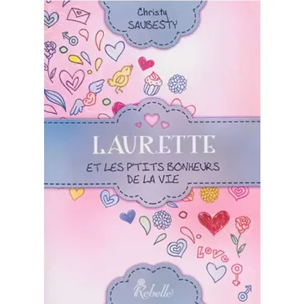 Laurette et les p'tits bonheurs de la vie - Christy Saubesty, . Miesis