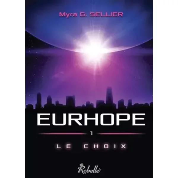 Eurhope : 1 - Le Choix - Myra G. Sellier Et Karen M.-image