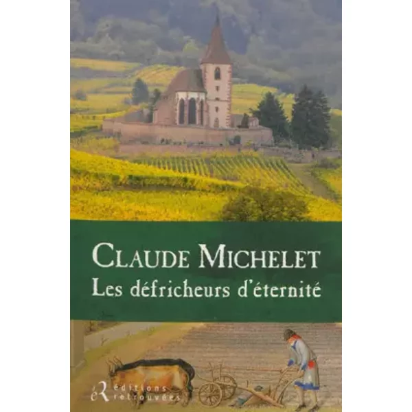 Les défricheurs d'éternité - Claude Michelet