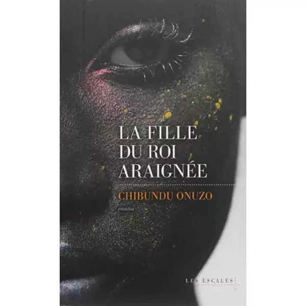 La Fille Du Roi AraignéE - Chibundu Onuzo Et Me Sylvie Schneiter-image
