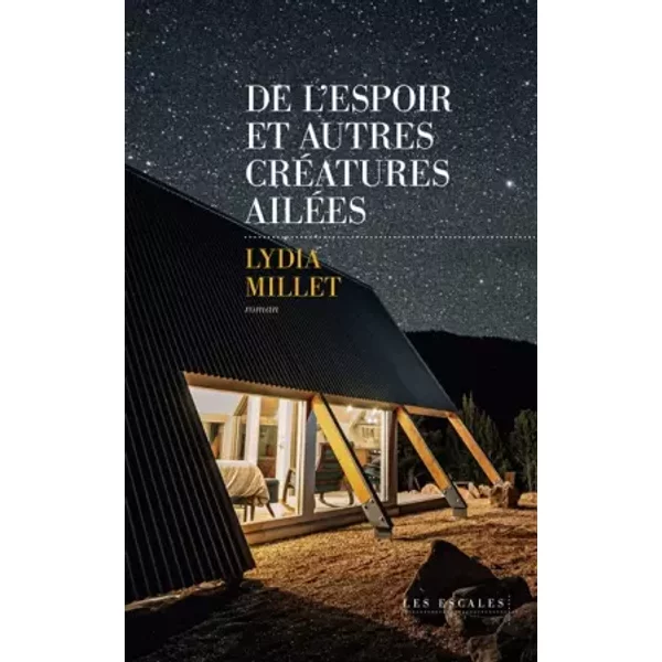 De l'espoir et autres créatures ailées - Lydia Millet, Caroline Bouet