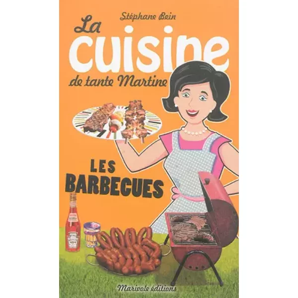 Les Barbecues La Cuisine De Tante Martine - StéPhane Bein Et FréDéRique Rose-image