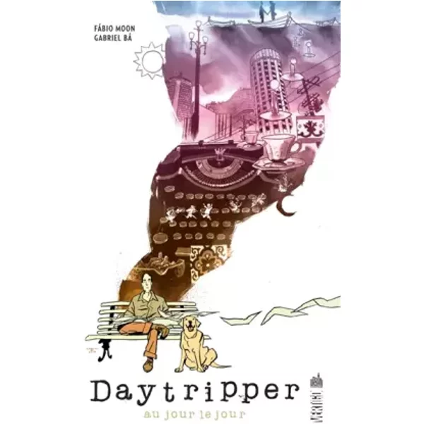 Daytripper, au jour le jour - Bà Gabriel, Moon Fàbio, Bà Gabriel, Moon Fàbio