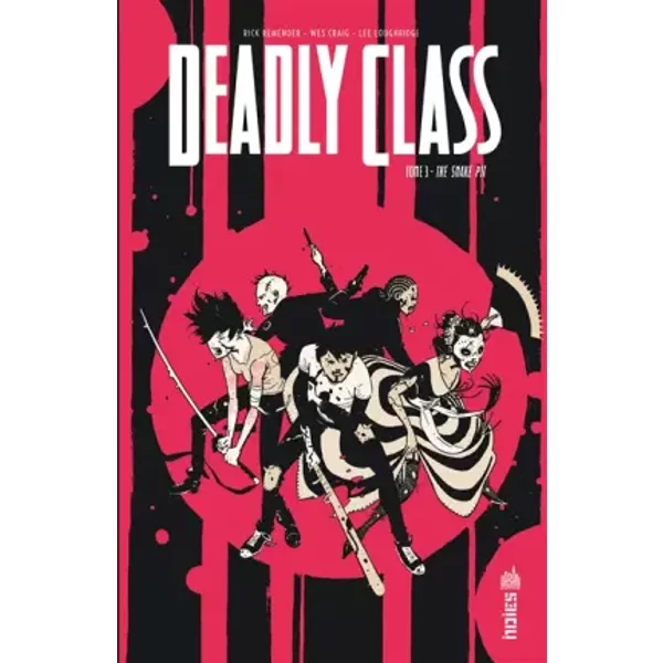 Deadly class Tome 3 - REMENDER Rick