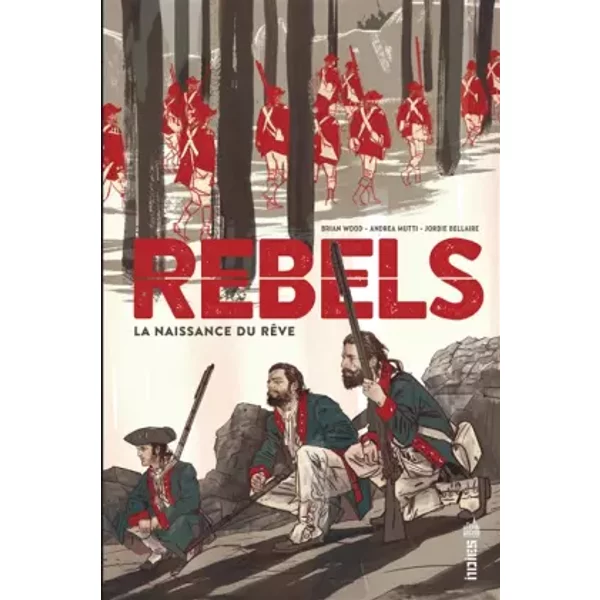 REBELS - Tome 0 - Wood Brian, Collectif