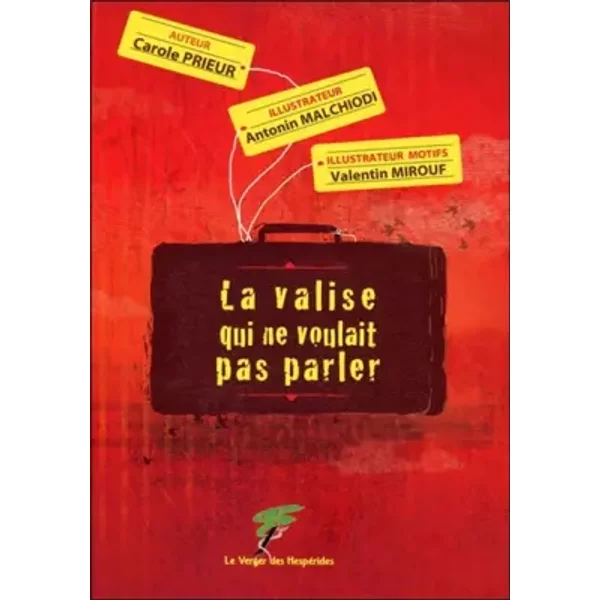 La Valise Qui Ne Voulait Pas Parler - Carole Prieur, Antonin Malchiodi, Valentin Mirouf-image