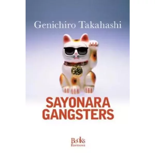 Sayonara gangsters - Genichiro Takahashi, Jean-François Chaix