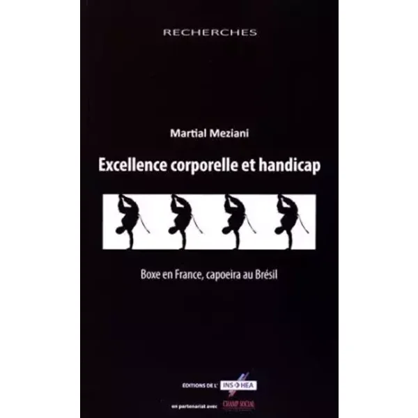 Excellence corporelle et handicap, boxe en France, capoeira au Brésil - Martial Meziani