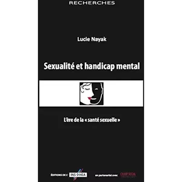 Sexualité et handicap mental - Nayak Lucie