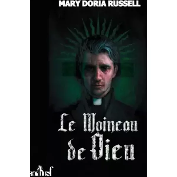 Le moineau de Dieu - Mary Doria Russell