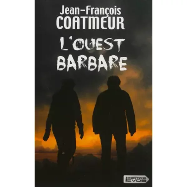 L'ouest Barbare - Jean-FrançOis Coatmeur-image