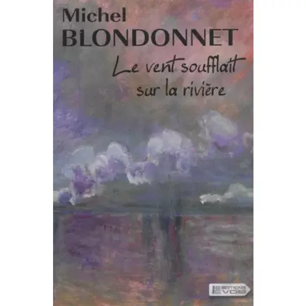Le Vent Soufflait Sur La RivièRe - Michel Blondonnet-image