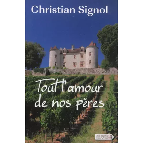Tout L'amour De Nos PèRes - Christian Signol-image